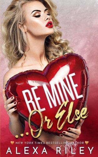 Be Mine... Or Else book cover