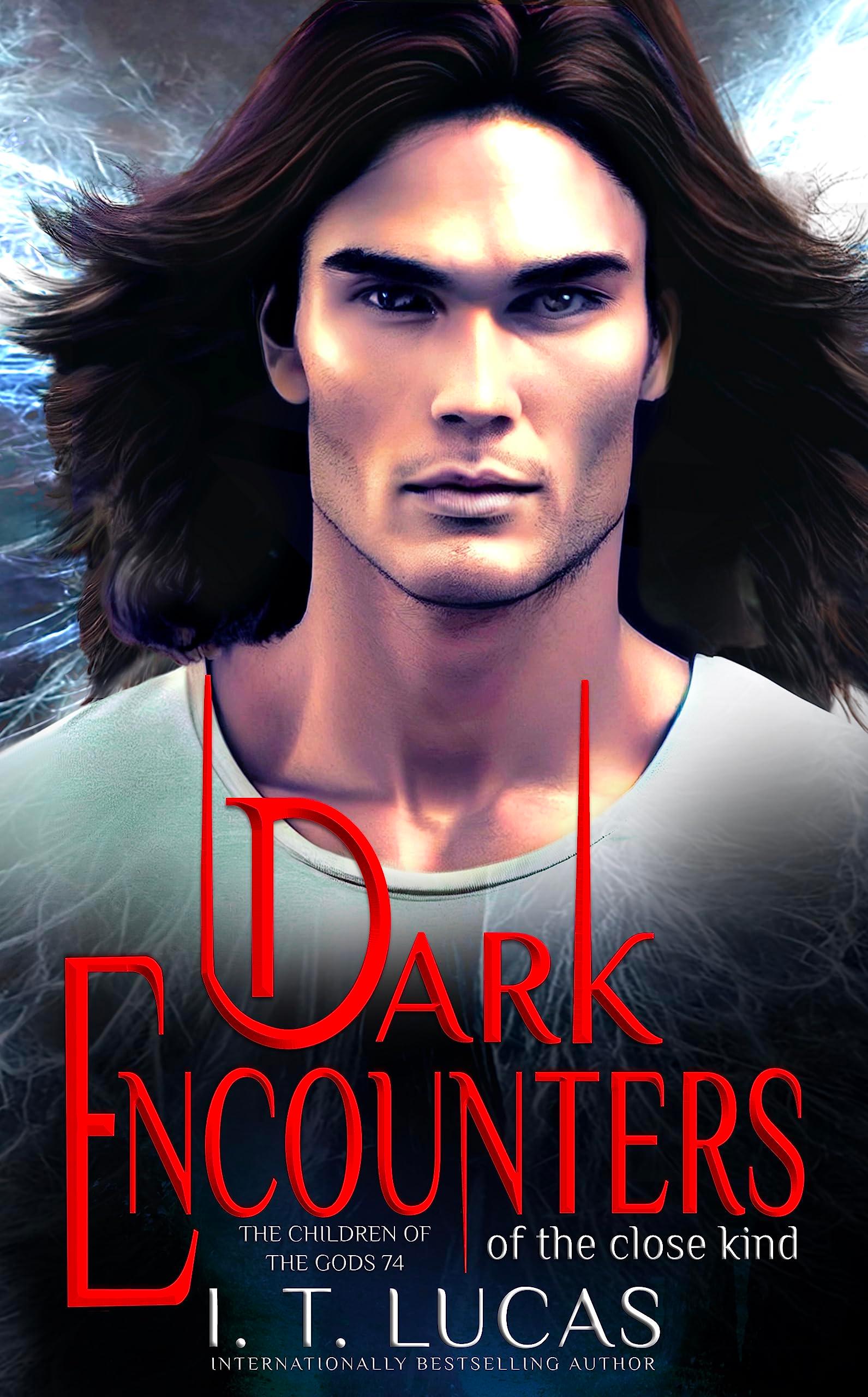 Dark Encounters of the Close Kind