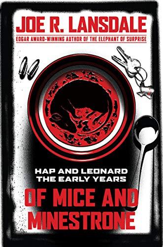 Of Mice and Minestrone: Hap and Leonard, The Early Years book cover