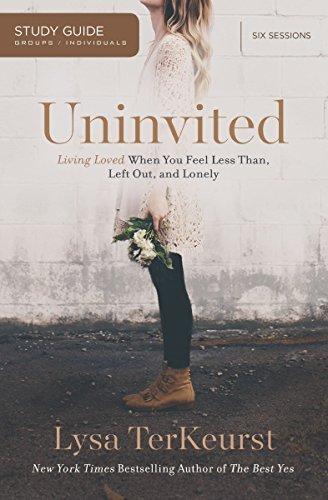 Uninvited Bible Study Guide: Living Loved When You Feel Less Than, Left Out, and Lonely