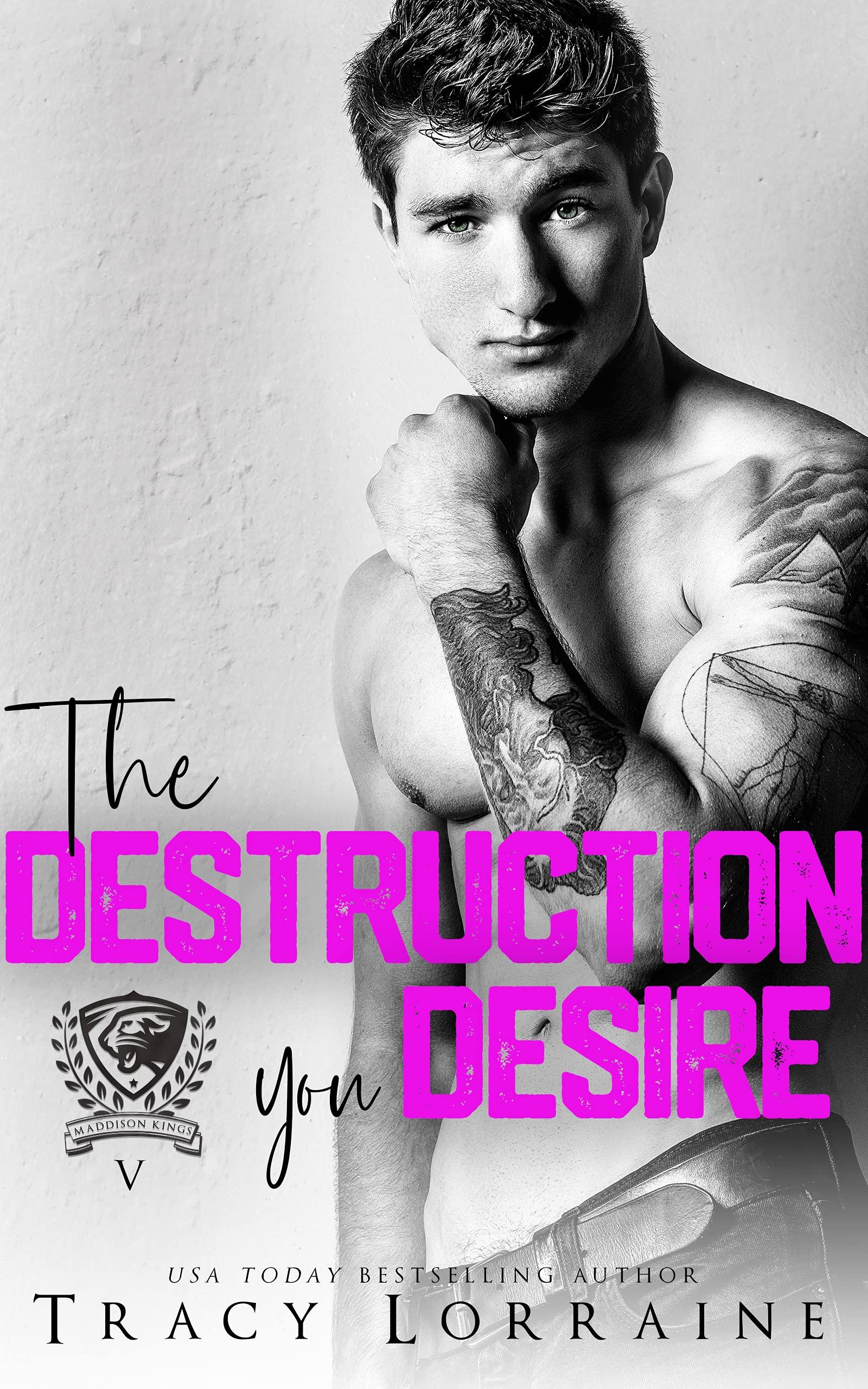 The Destruction You Desire