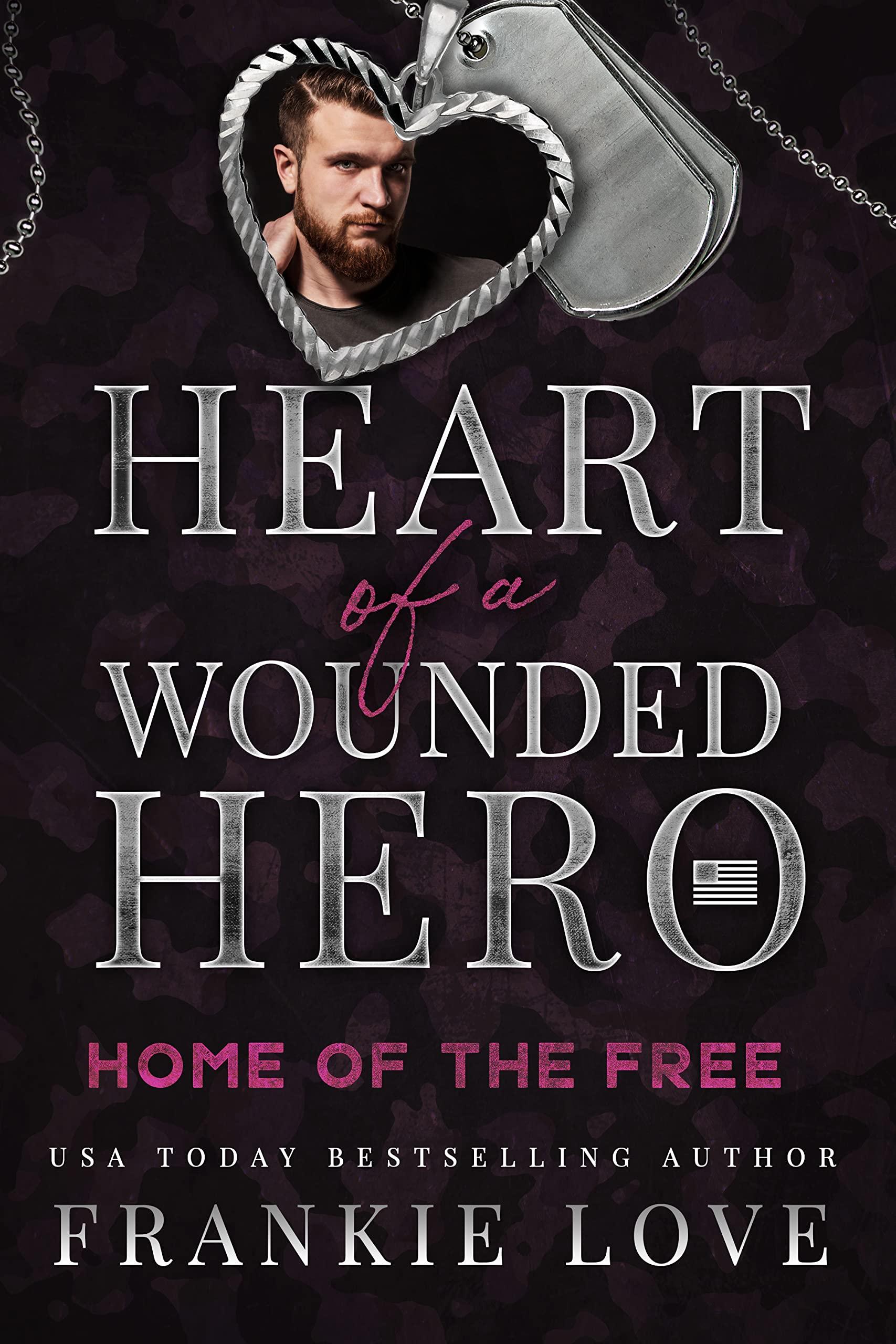 Home of the Free: Heart of a Wounded Hero