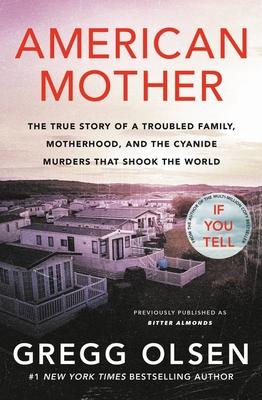 American Mother: The True Story of a Troubled Family, Motherhood, and the Cyanide Murders That Shook the World book cover