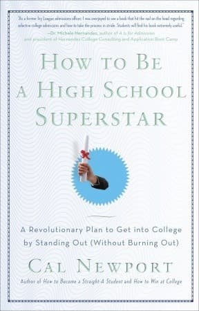 How to Be a High School Superstar: A Revolutionary Plan to Get into College by Standing Out book cover