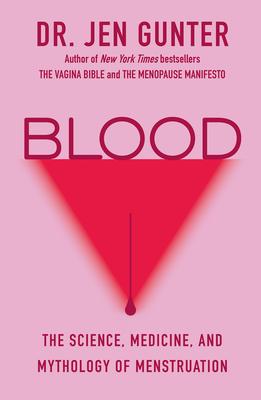 Blood: The Science, Medicine, and Mythology of Menstruation book cover