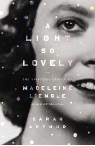 A Light So Lovely: The Spiritual Legacy of Madeleine L'Engle, Author of A Wrinkle in Time book cover