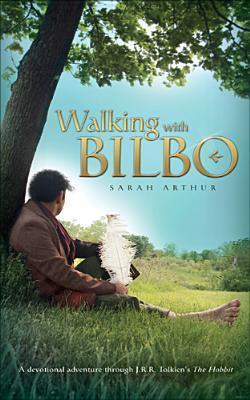 Walking with Bilbo: A Devotional Adventure through the Hobbit book cover