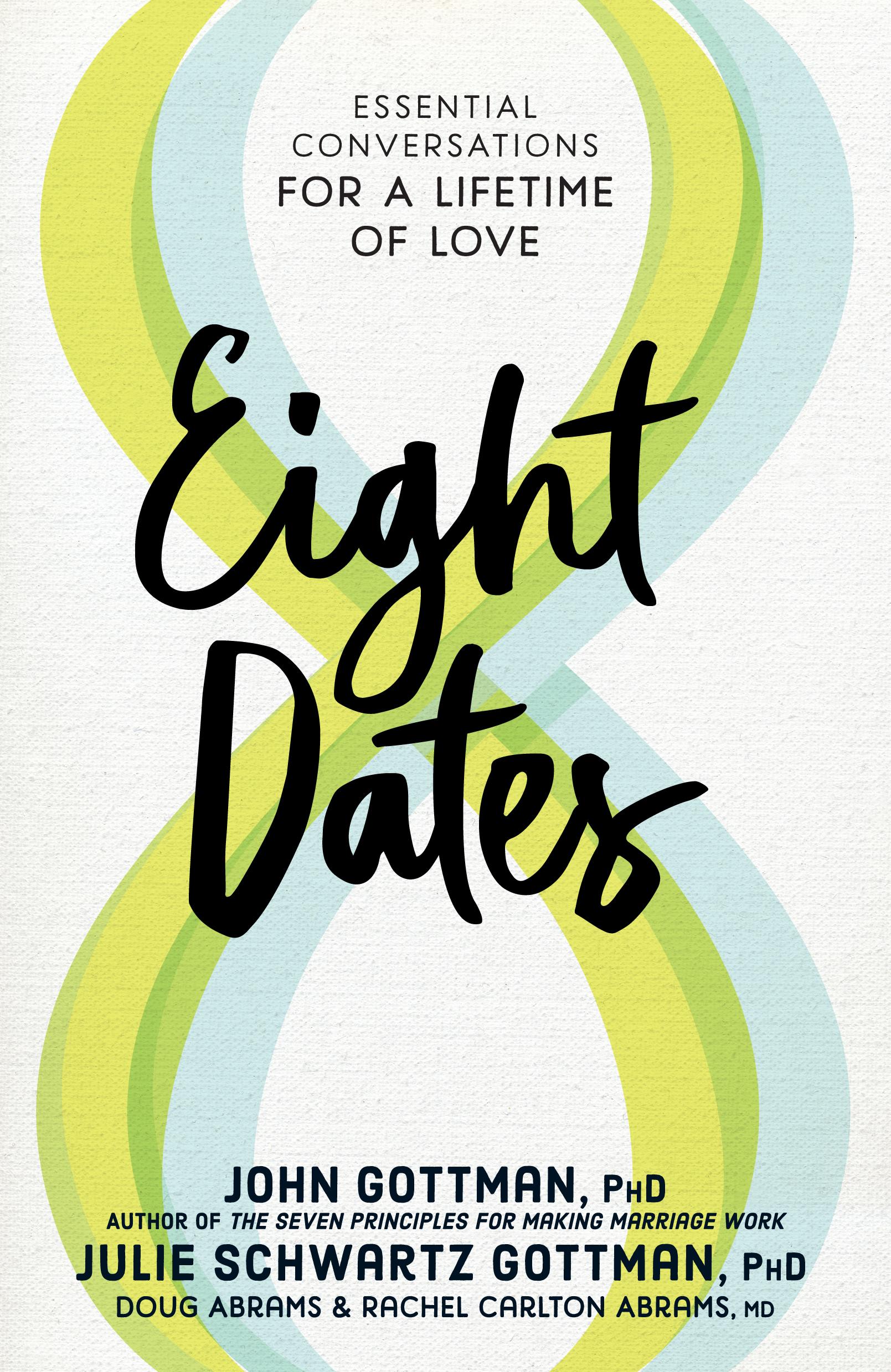 Eight Dates: Essential Conversations for a Lifetime of Love book cover