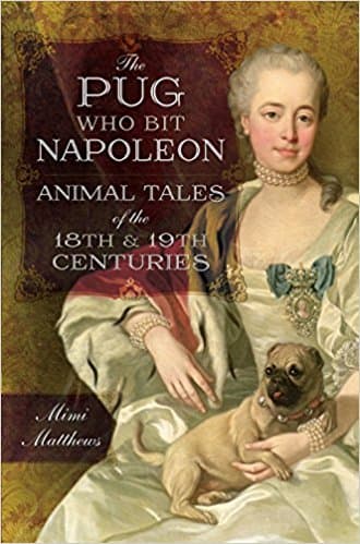 The Pug Who Bit Napoleon: Animal Tales of the 18th and 19th Centuries book cover