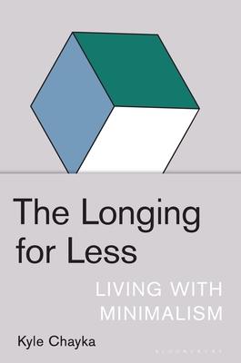 The Longing for Less: Living with Minimalism book cover