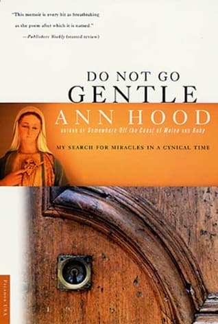 Do Not Go Gentle: My Search for Miracles in a Cynical Time book cover