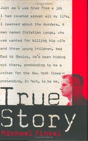 True Story: Murder, Memoir, Mea Culpa book cover