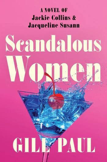 Scandalous Women: A Novel of Jackie Collins and Jacqueline Susann book cover