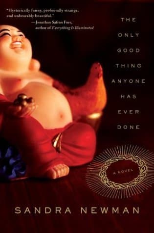 The Only Good Thing Anyone Has Ever Done: A Novel book cover