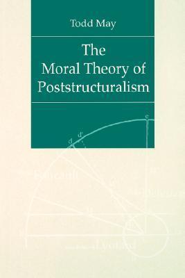 The Moral Theory of Poststructuralism book cover