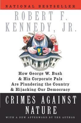 Crimes Against Nature: How George W. Bush and His Corporate Pals Are Plundering the Country and Hijacking Our Democracy book cover