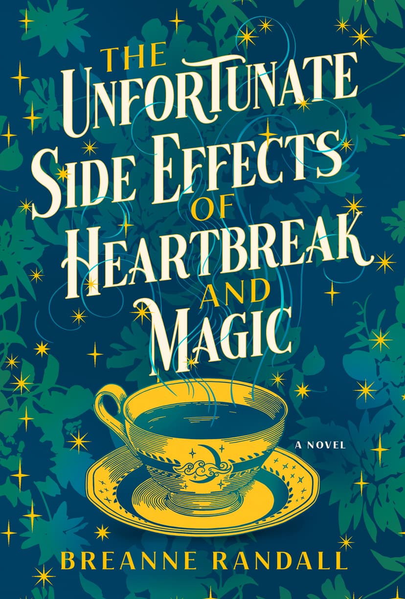The Unfortunate Side Effects of Heartbreak and Magic by Breanne Randall Readersvibe