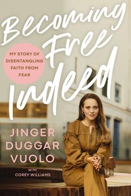 Becoming Free Indeed: My Story of Disentangling Faith from Fear book cover