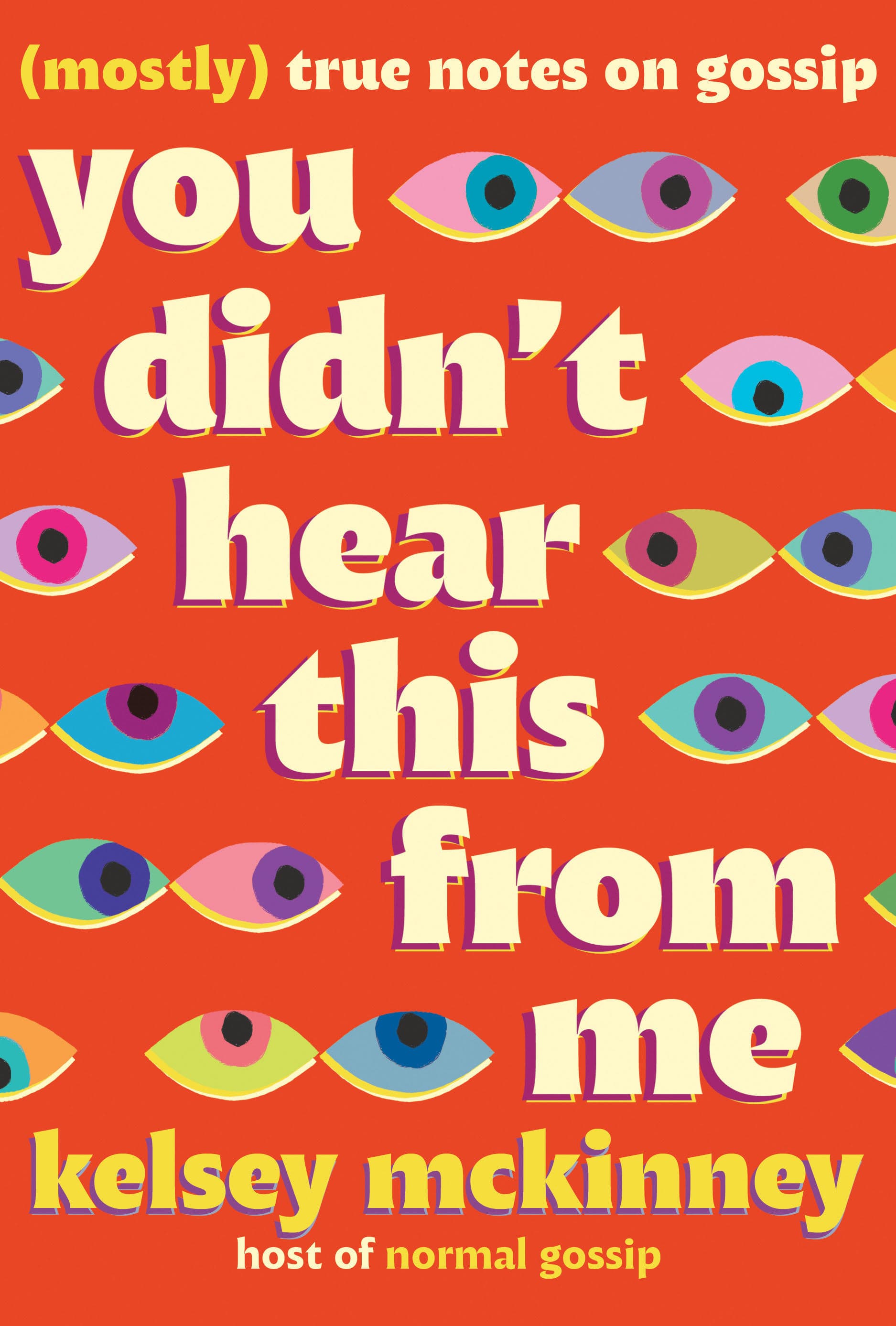 You Didn't Hear This From Me: (Mostly) True Notes on Gossip book cover