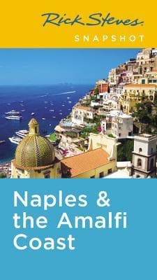 Rick Steves Snapshot Naples & the Amalfi Coast: Including Pompeii book cover