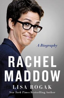 Rachel Maddow: A Biography book cover