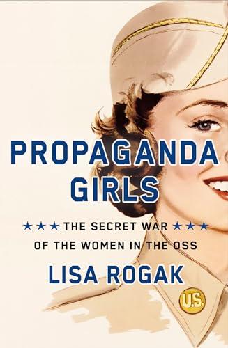 Propaganda Girls: The Secret War of the Women in the OSS book cover
