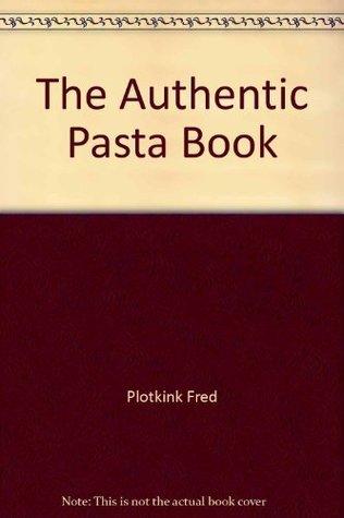 The Authentic Pasta Book book cover