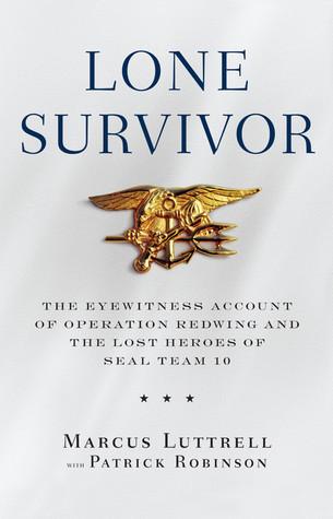 Lone Survivor: The Eyewitness Account of Operation Redwing and the Lost Heroes of SEAL Team 10 book cover