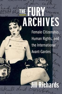 The Fury Archives: Female Citizenship, Human Rights, and the International Avant-Gardes book cover