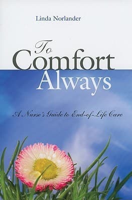 To Comfort Always: A Nurse's Guide to End-of-Life Care book cover