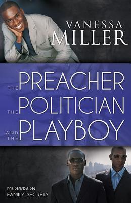 The Preacher, the Politician, and the Playboy book cover