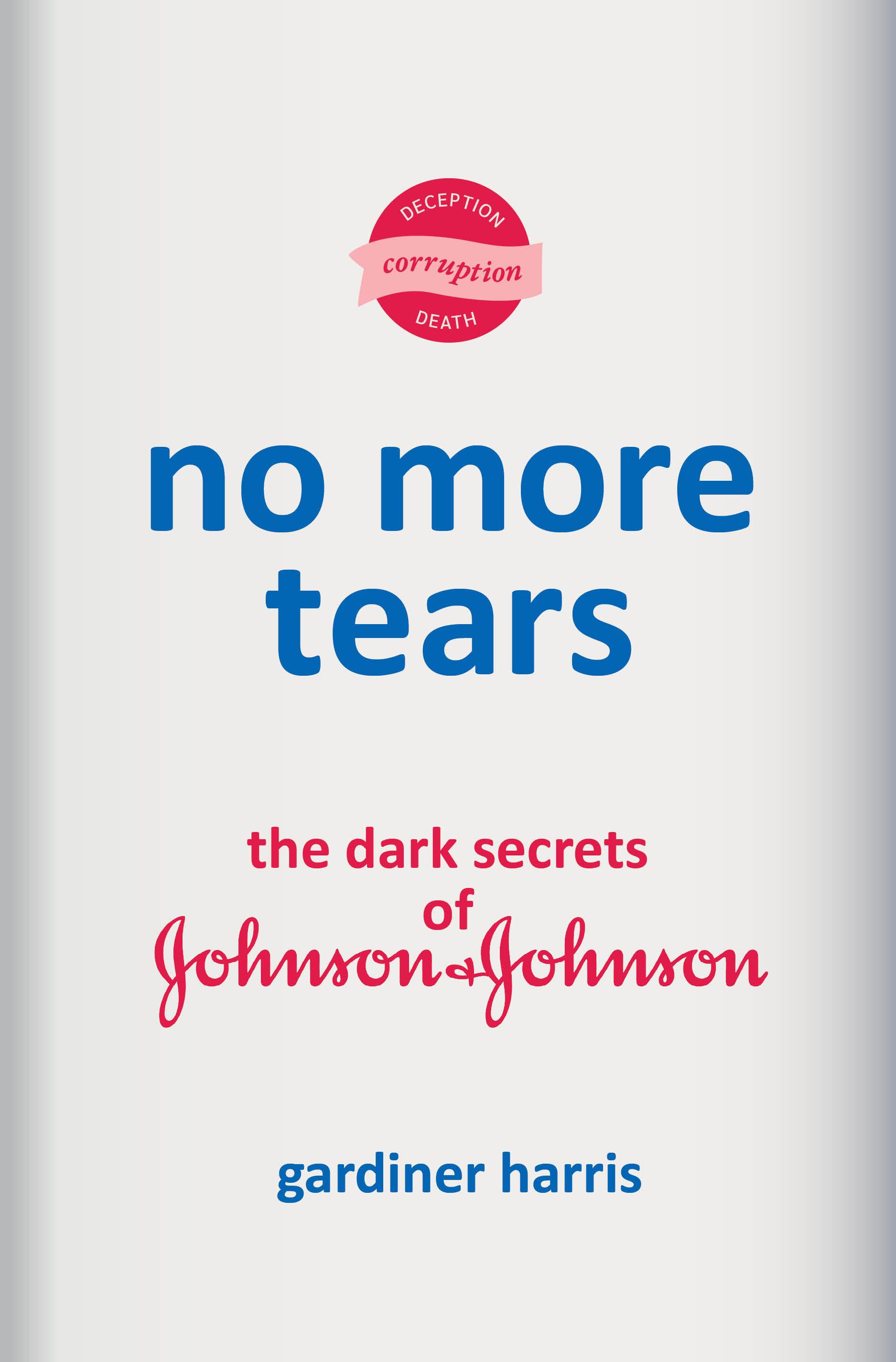 No More Tears: The Dark Secrets of Johnson & Johnson book cover