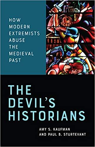 The Devil's Historians: How Modern Extremists Abuse the Medieval Past book cover