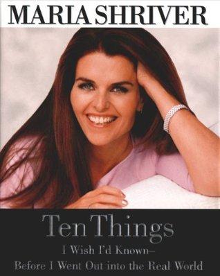 Ten Things I Wish I'd Known - Before I Went Out into the Real World book cover