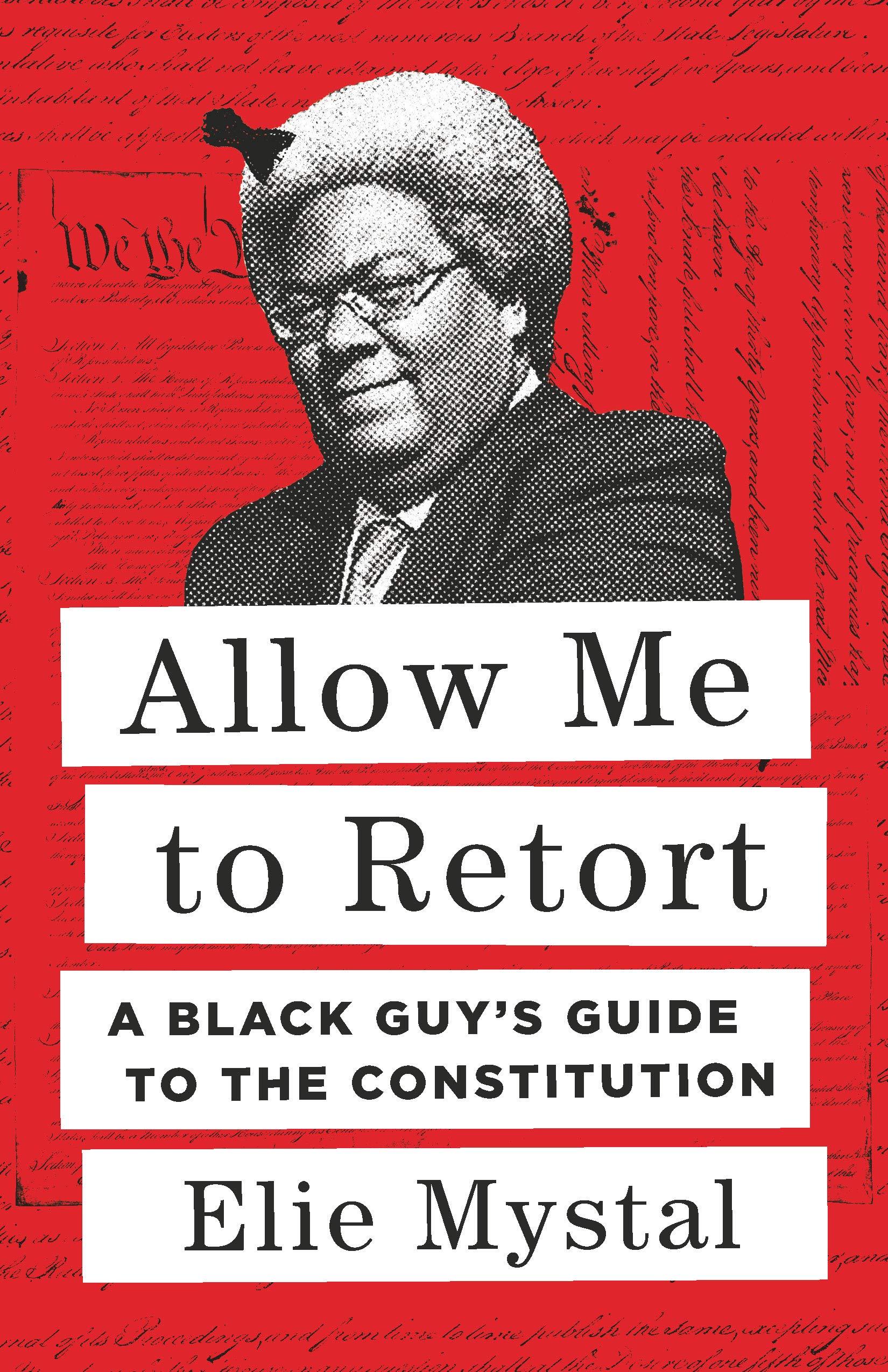 Allow Me to Retort: A Black Guy's Guide to the Constitution book cover