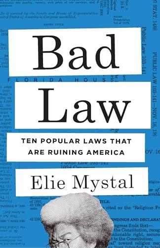 Bad Law: Ten Popular Laws That Are Ruining America book cover