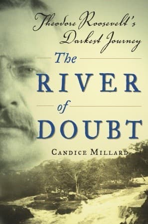 The River of Doubt: Theodore Roosevelt's Darkest Journey book cover