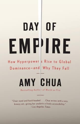 Day of Empire: How Hyperpowers Rise to Global Dominance--and Why They Fall book cover