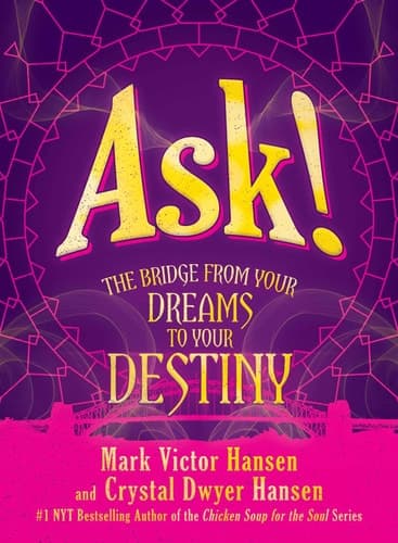Ask!: The Bridge from Your Dreams to Your Destiny book cover