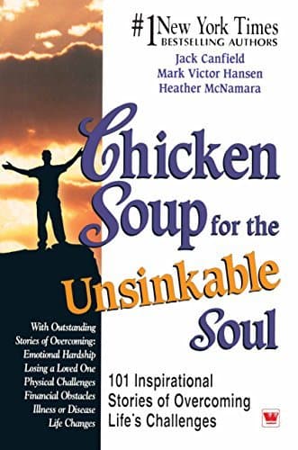 Chicken Soup for the Unsinkable Soul: Inspirational Stories of Overcoming Life's Challenges book cover