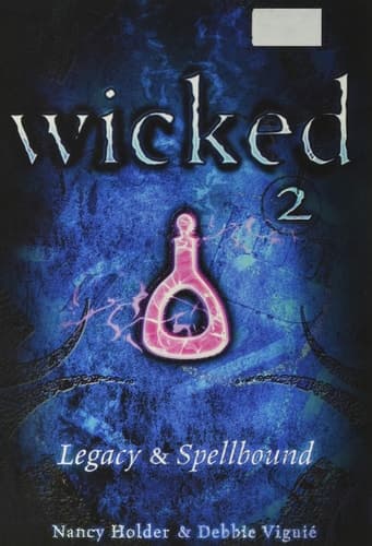 Wicked 2: Legacy and Spellbound book cover
