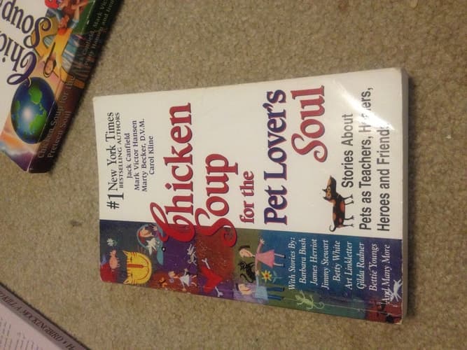 Chicken Soup for the Pet Lover's Soul: Stories About Pets As Teachers, Healers, Heroes, and Friends (Chicken Soup for the Soul) book cover