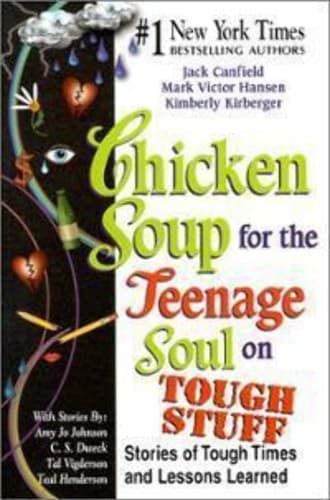 Chicken Soup for the Teenage Soul on Tough Stuff: Stories of Tough Times and Lessons Learned (Chicken Soup for the Soul) book cover