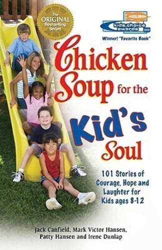 Chicken Soup for the Kid's Soul: 101 Stories of Courage, Hope and Laughter (Chicken Soup for the Soul) book cover