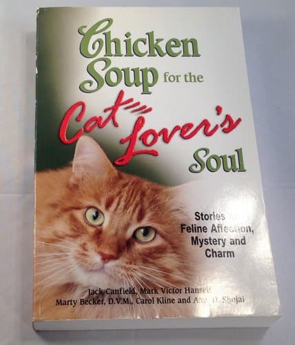 Chicken Soup for the Cat Lover's Soul: Stories of Feline Affection, Mystery and Charm (Chicken Soup for the Soul) book cover