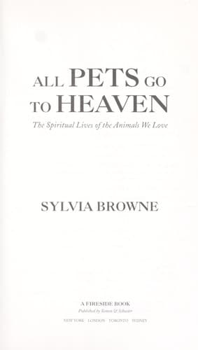 All Pets Go To Heaven: The Spiritual Lives of the Animals We Love book cover