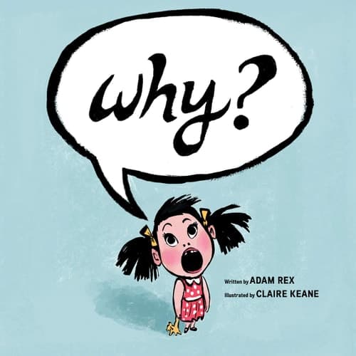 Why?: (Funny Childrens Books, Preschool Books, Early Elementary School Stories) book cover