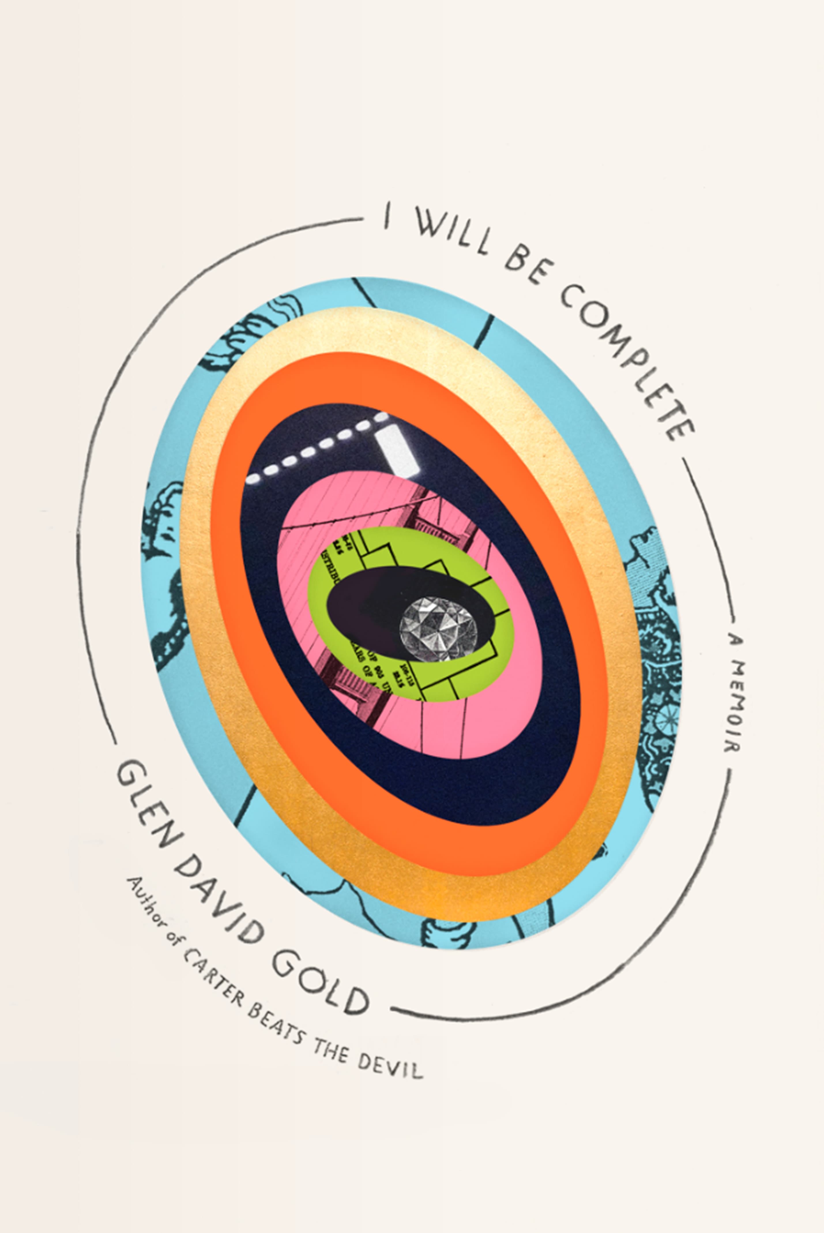 I Will Be Complete: A Memoir book cover