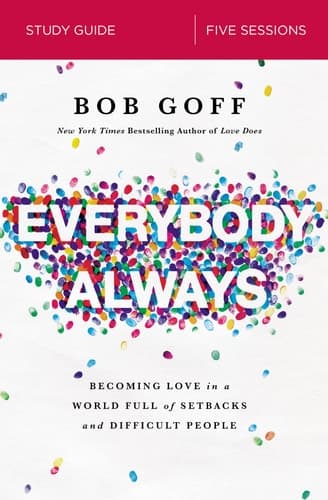 Everybody, Always Bible Study Guide: Becoming Love in a World Full of Setbacks and Difficult People book cover