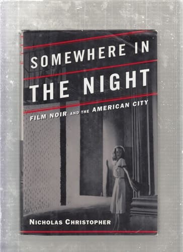 Somewhere in the Night: Film Noir and the American City book cover